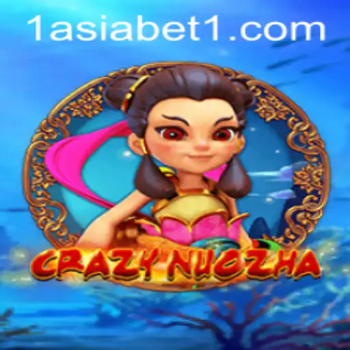 Discover the Thrilling World of CrazyNuoZha with 1AsiaBet