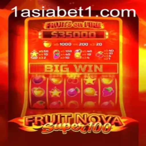 Exploring the Exciting World of FruitNovaSuper100 with 1AsiaBet