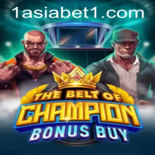 TheBeltOfChampionBonusBuy: A Comprehensive Guide to the Exciting New Game from 1AsiaBet